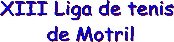 XIII Liga de tenis 
de Motril