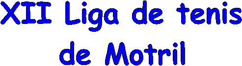 XII Liga de tenis
de Motril